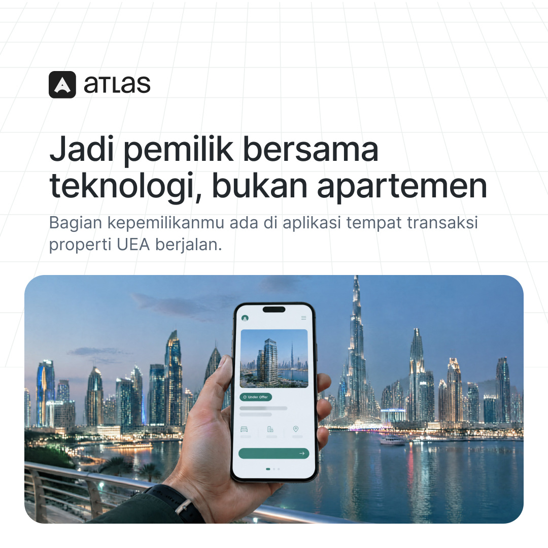 Atlas: Jadi pemilik bersama teknologi, bukan apartemen. Bagian kepemilikanmu ada di aplikasi tempat transaksi properti UEA berjalan.