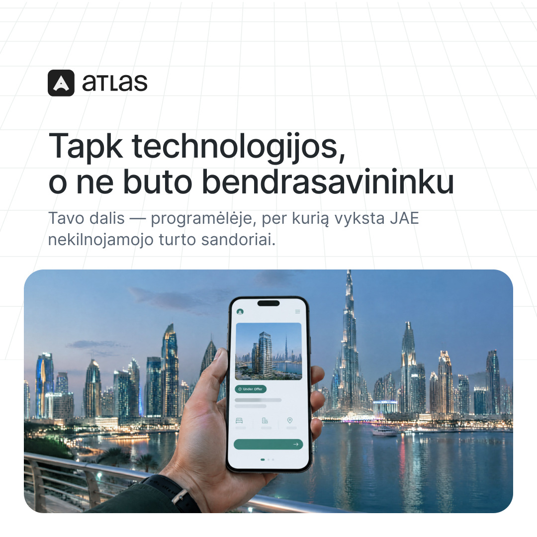 Atlas: Tapk technologijos, o ne buto bendrasavininku. Tavo dalis — programėlėje, per kurią vyksta JAE nekilnojamojo turto sandoriai.