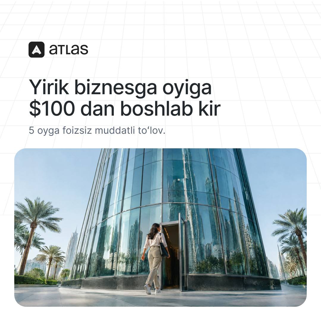Atlas: Yirik biznesga oyiga $100 dan boshlab kir. 5 oyga foizsiz muddatli toʻlov.