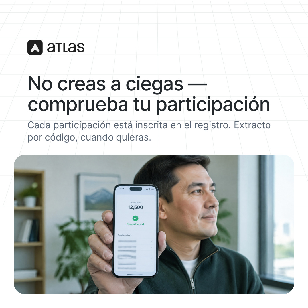 Atlas: No creas a ciegas — comprueba tu participación. Cada participación está inscrita en el registro. Extracto por código, cuando quieras.