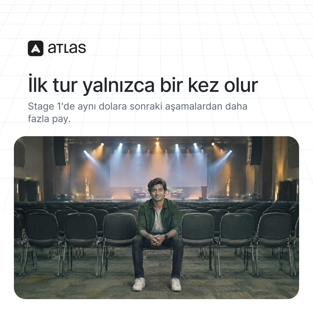Atlas: İlk tur yalnızca bir kez olur. Stage 1'de aynı dolara sonraki aşamalardan daha fazla pay.
