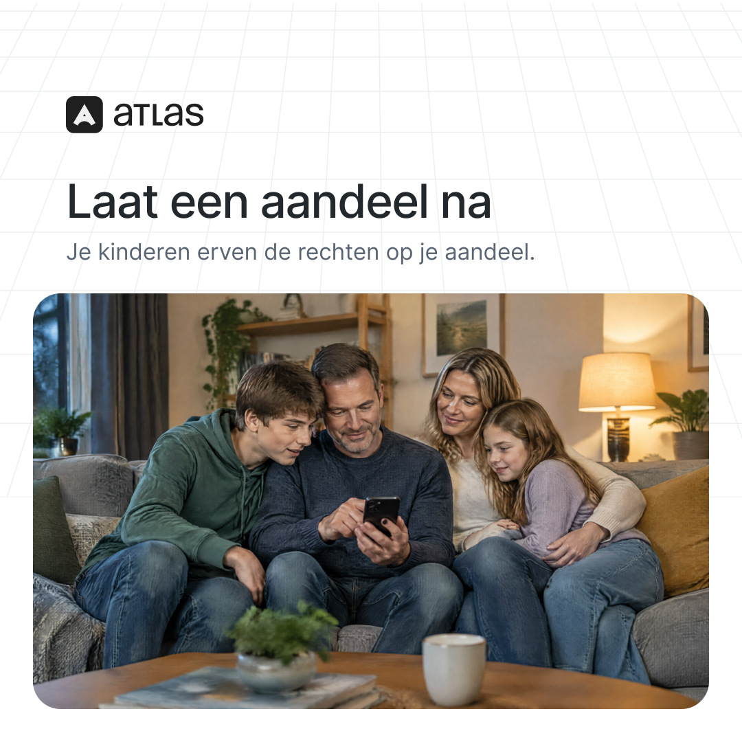 Atlas: Laat een aandeel na. Je kinderen erven de rechten op je aandeel.