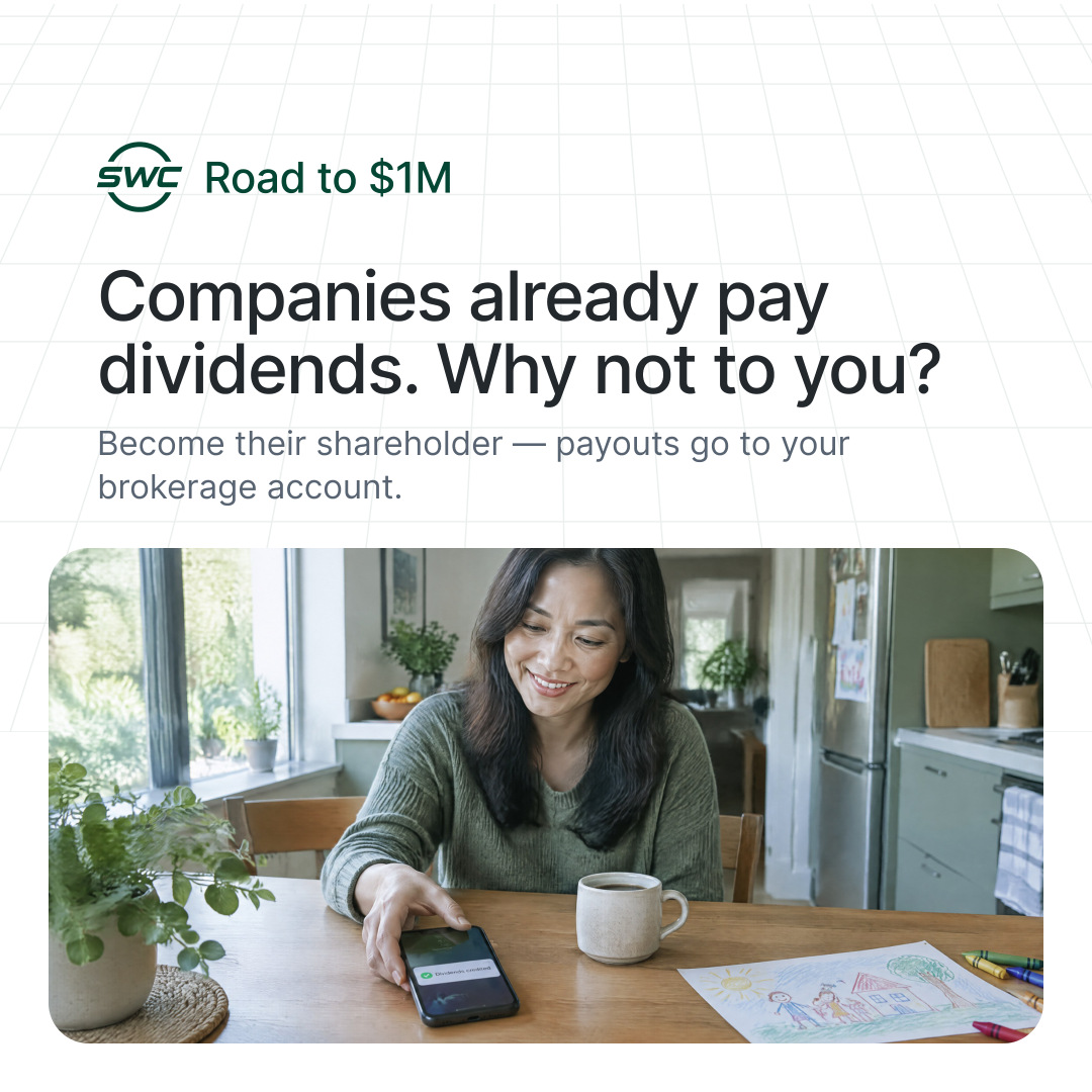 Road to $1M: Companies already pay dividends. Why not to you? Become their shareholder — payouts go to your brokerage account.