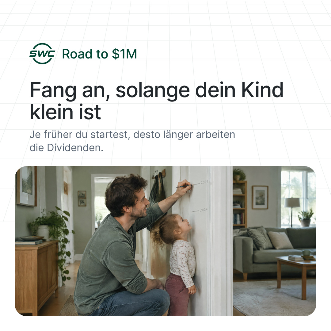 Road to $1M: Fang an, solange dein Kind klein ist. Je früher du startest, desto länger arbeiten die Dividenden.
