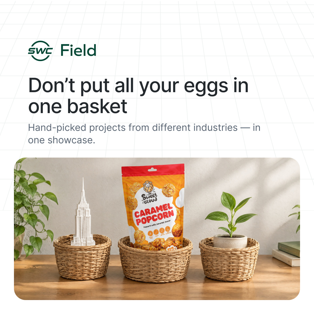 SWC Field: Don’t put all your eggs in one basket. Hand-picked projects from different industries — in one showcase.