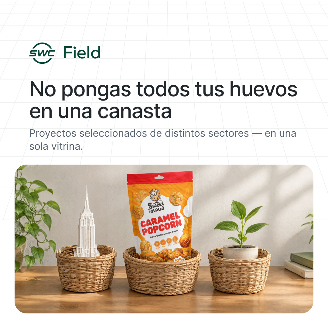 SWC Field: No pongas todos tus huevos en una canasta. Proyectos seleccionados de distintos sectores — en una sola vitrina.