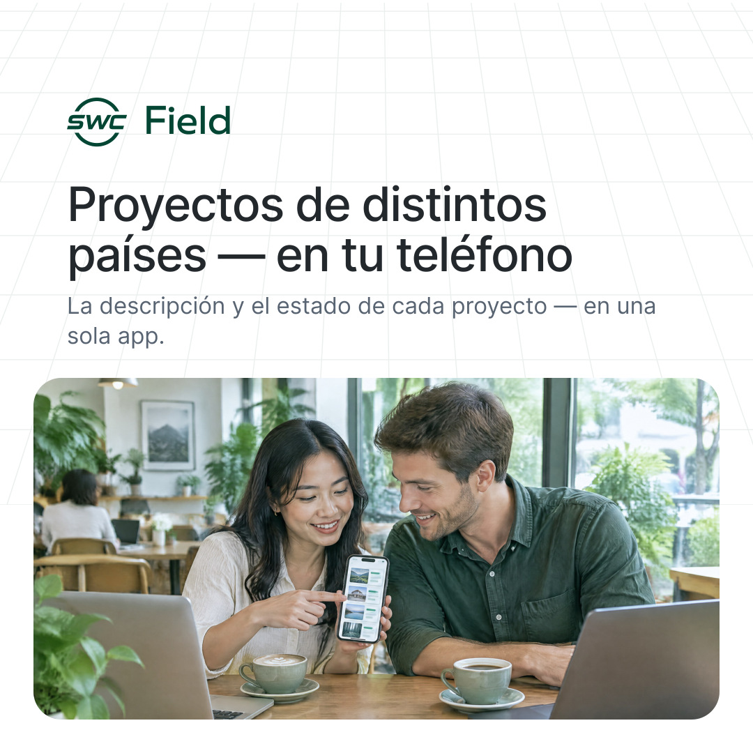 SWC Field: Proyectos de distintos países — en tu teléfono. La descripción y el estado de cada proyecto — en una sola app.