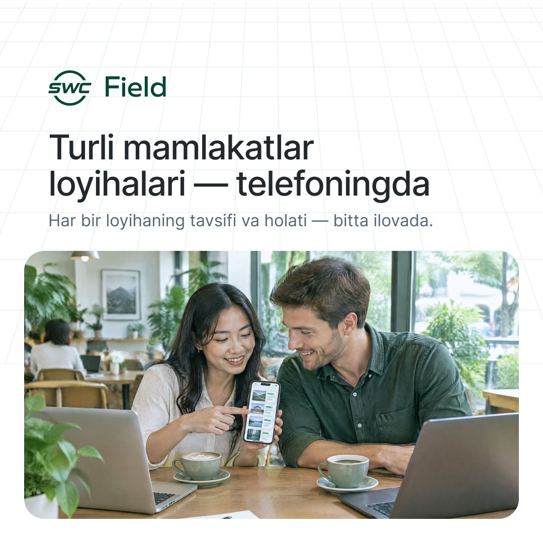 SWC Field: Turli mamlakatlar loyihalari — telefoningda. Har bir loyihaning tavsifi va holati — bitta ilovada.